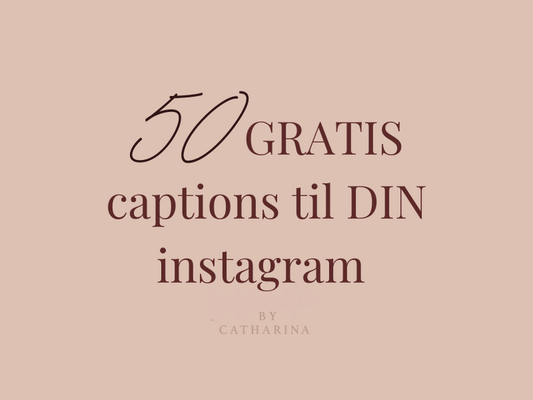 50 GRATIS captions til DIN instagram!